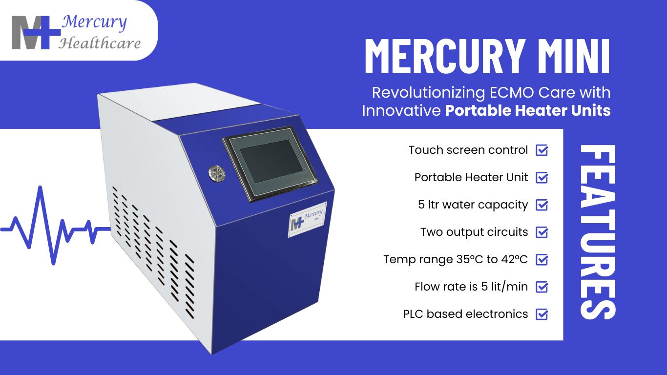 The Evolution of ECMO Care: How Mercury Healthcare Is Redefining Portable Heater Units. 